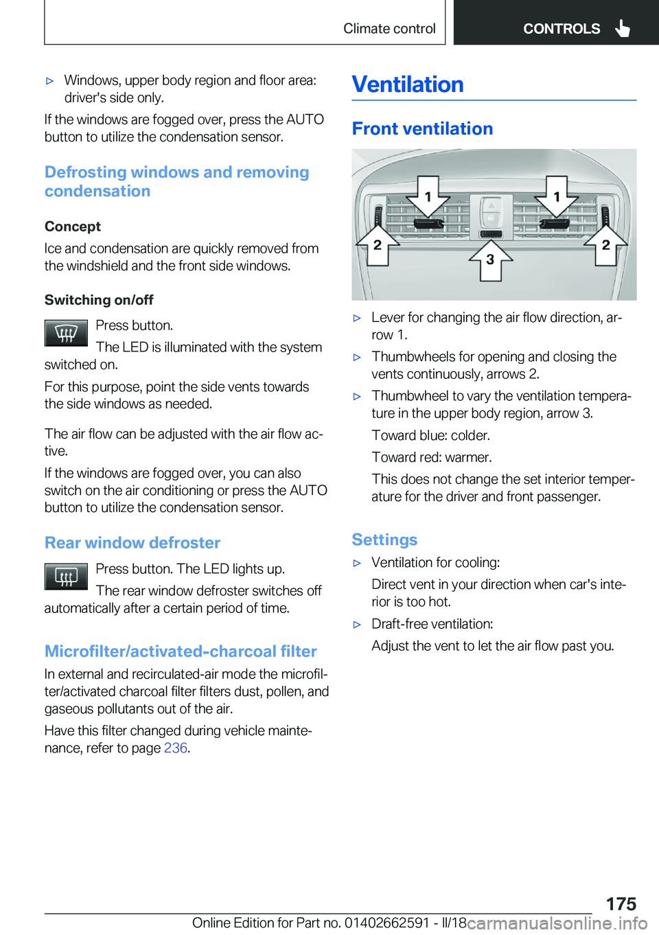BMW M2 2018  Owners Manual 'x�W�i�n�d�o�w�s�,� �u�p�p�e�r� �b�o�d�y� �r�e�g�i�o�n� �a�n�d� �f�l�o�o�r� �a�r�e�a�:�d�r�i�v�e�r�'�s� �s�i�d�e� �o�n�l�y�.
�I�f� �t�h�e� �w�i�n�d�o�w�s� �a�r�e� �f�o�g�g�e�d� �o�v�e�r�,� �p�