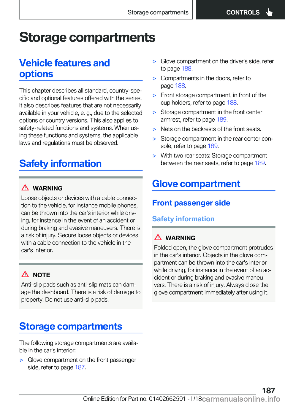 BMW M2 2018  Owners Manual �S�t�o�r�a�g�e��c�o�m�p�a�r�t�m�e�n�t�s�V�e�h�i�c�l�e��f�e�a�t�u�r�e�s��a�n�d�o�p�t�i�o�n�s
�T�h�i�s� �c�h�a�p�t�e�r� �d�e�s�c�r�i�b�e�s� �a�l�l� �s�t�a�n�d�a�r�d�,� �c�o�u�n�t�r�y�-�s�p�ej�c�i�f�