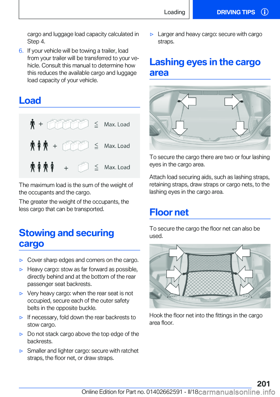 BMW M2 2018  Owners Manual �c�a�r�g�o� �a�n�d� �l�u�g�g�a�g�e� �l�o�a�d� �c�a�p�a�c�i�t�y� �c�a�l�c�u�l�a�t�e�d� �i�n
�S�t�e�p� �4�.�6�.�I�f� �y�o�u�r� �v�e�h�i�c�l�e� �w�i�l�l� �b�e� �t�o�w�i�n�g� �a� �t�r�a�i�l�e�r�,� �l�o�a�