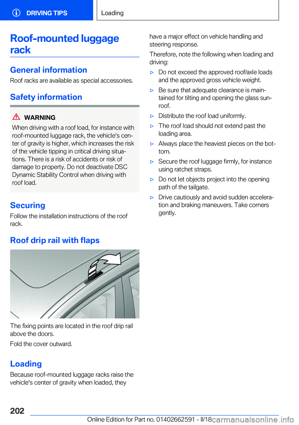 BMW M2 2018  Owners Manual �R�o�o�f�-�m�o�u�n�t�e�d��l�u�g�g�a�g�e�r�a�c�k
�G�e�n�e�r�a�l��i�n�f�o�r�m�a�t�i�o�n �R�o�o�f� �r�a�c�k�s� �a�r�e� �a�v�a�i�l�a�b�l�e� �a�s� �s�p�e�c�i�a�l� �a�c�c�e�s�s�o�r�i�e�s�.
�S�a�f�e�t�y��