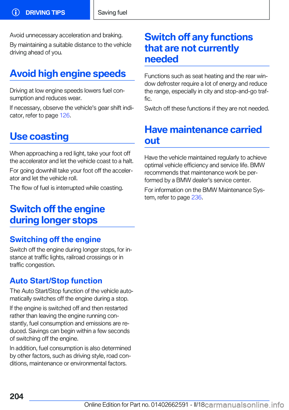 BMW M2 2018  Owners Manual �A�v�o�i�d� �u�n�n�e�c�e�s�s�a�r�y� �a�c�c�e�l�e�r�a�t�i�o�n� �a�n�d� �b�r�a�k�i�n�g�.�B�y� �m�a�i�n�t�a�i�n�i�n�g� �a� �s�u�i�t�a�b�l�e� �d�i�s�t�a�n�c�e� �t�o� �t�h�e� �v�e�h�i�c�l�e�d�r�i�v�i�n�g� 