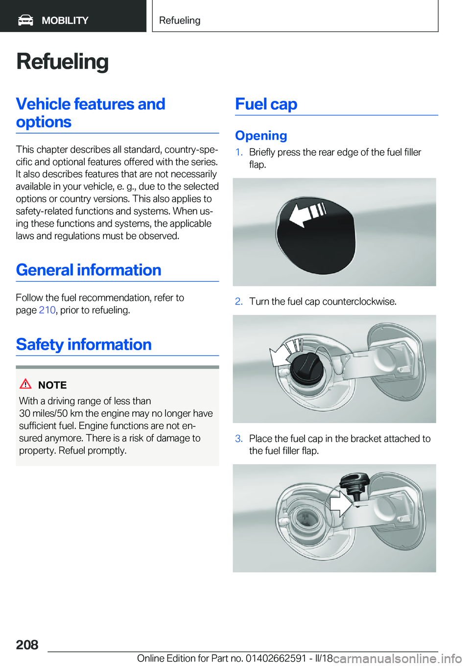 BMW M2 2018  Owners Manual �R�e�f�u�e�l�i�n�g�V�e�h�i�c�l�e��f�e�a�t�u�r�e�s��a�n�d�o�p�t�i�o�n�s
�T�h�i�s� �c�h�a�p�t�e�r� �d�e�s�c�r�i�b�e�s� �a�l�l� �s�t�a�n�d�a�r�d�,� �c�o�u�n�t�r�y�-�s�p�ej�c�i�f�i�c� �a�n�d� �o�p�t�i�
