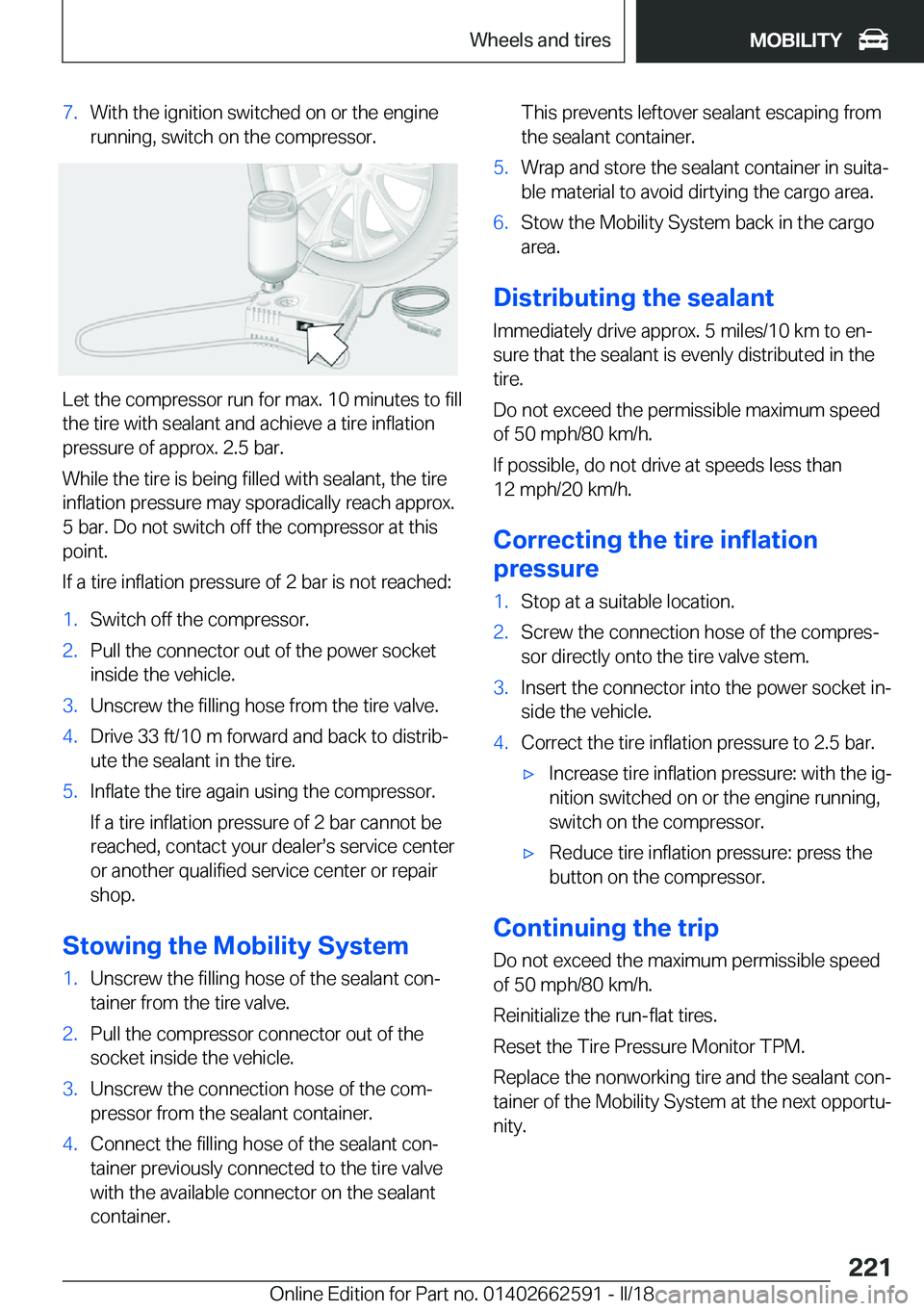 BMW M2 2018  Owners Manual �7�.�W�i�t�h� �t�h�e� �i�g�n�i�t�i�o�n� �s�w�i�t�c�h�e�d� �o�n� �o�r� �t�h�e� �e�n�g�i�n�e�r�u�n�n�i�n�g�,� �s�w�i�t�c�h� �o�n� �t�h�e� �c�o�m�p�r�e�s�s�o�r�.
�L�e�t� �t�h�e� �c�o�m�p�r�e�s�s�o�r� �r�