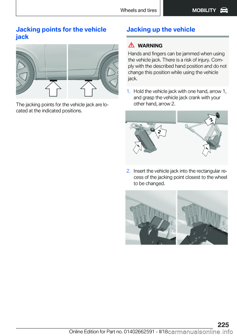 BMW M2 2018  Owners Manual �J�a�c�k�i�n�g��p�o�i�n�t�s��f�o�r��t�h�e��v�e�h�i�c�l�e
�j�a�c�k
�T�h�e� �j�a�c�k�i�n�g� �p�o�i�n�t�s� �f�o�r� �t�h�e� �v�e�h�i�c�l�e� �j�a�c�k� �a�r�e� �l�oj �c�a�t�e�d� �a�t� �t�h�e� �i�n�d�i�