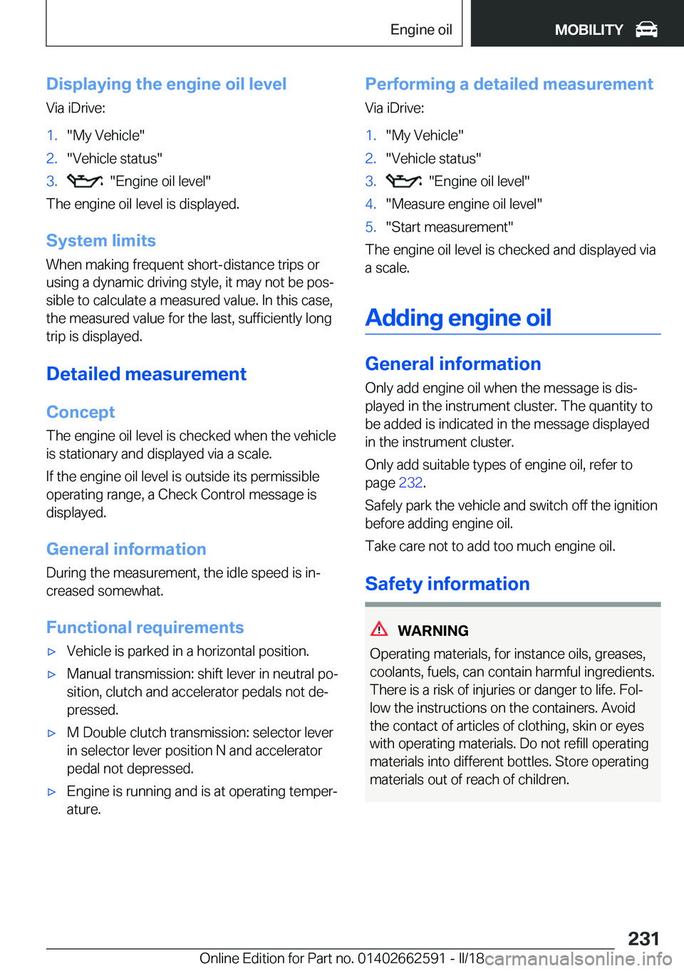 BMW M2 2018  Owners Manual �D�i�s�p�l�a�y�i�n�g��t�h�e��e�n�g�i�n�e��o�i�l��l�e�v�e�l�V�i�a� �i�D�r�i�v�e�:�1�.�"�M�y� �V�e�h�i�c�l�e�"�2�.�"�V�e�h�i�c�l�e� �s�t�a�t�u�s�"�3�.� � �"�E�n�g�i�n�e� �o�i�l� 