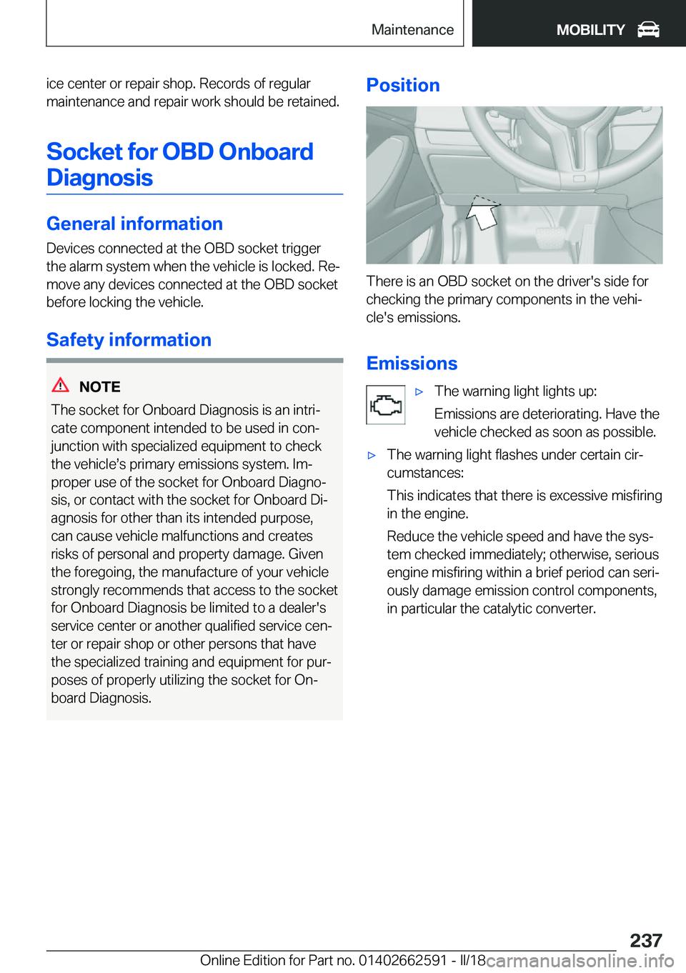 BMW M2 2018  Owners Manual �i�c�e� �c�e�n�t�e�r� �o�r� �r�e�p�a�i�r� �s�h�o�p�.� �R�e�c�o�r�d�s� �o�f� �r�e�g�u�l�a�r
�m�a�i�n�t�e�n�a�n�c�e� �a�n�d� �r�e�p�a�i�r� �w�o�r�k� �s�h�o�u�l�d� �b�e� �r�e�t�a�i�n�e�d�.
�S�o�c�k�e�t�