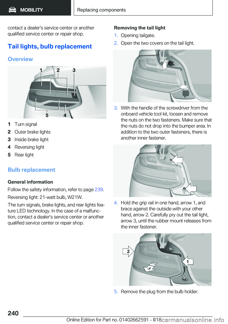 BMW M2 2018  Owners Manual �c�o�n�t�a�c�t� �a� �d�e�a�l�e�rs�s� �s�e�r�v�i�c�e� �c�e�n�t�e�r� �o�r� �a�n�o�t�h�e�r
�q�u�a�l�i�f�i�e�d� �s�e�r�v�i�c�e� �c�e�n�t�e�r� �o�r� �r�e�p�a�i�r� �s�h�o�p�.
�T�a�i�l��l�i�g�h�t�s�,��b�u