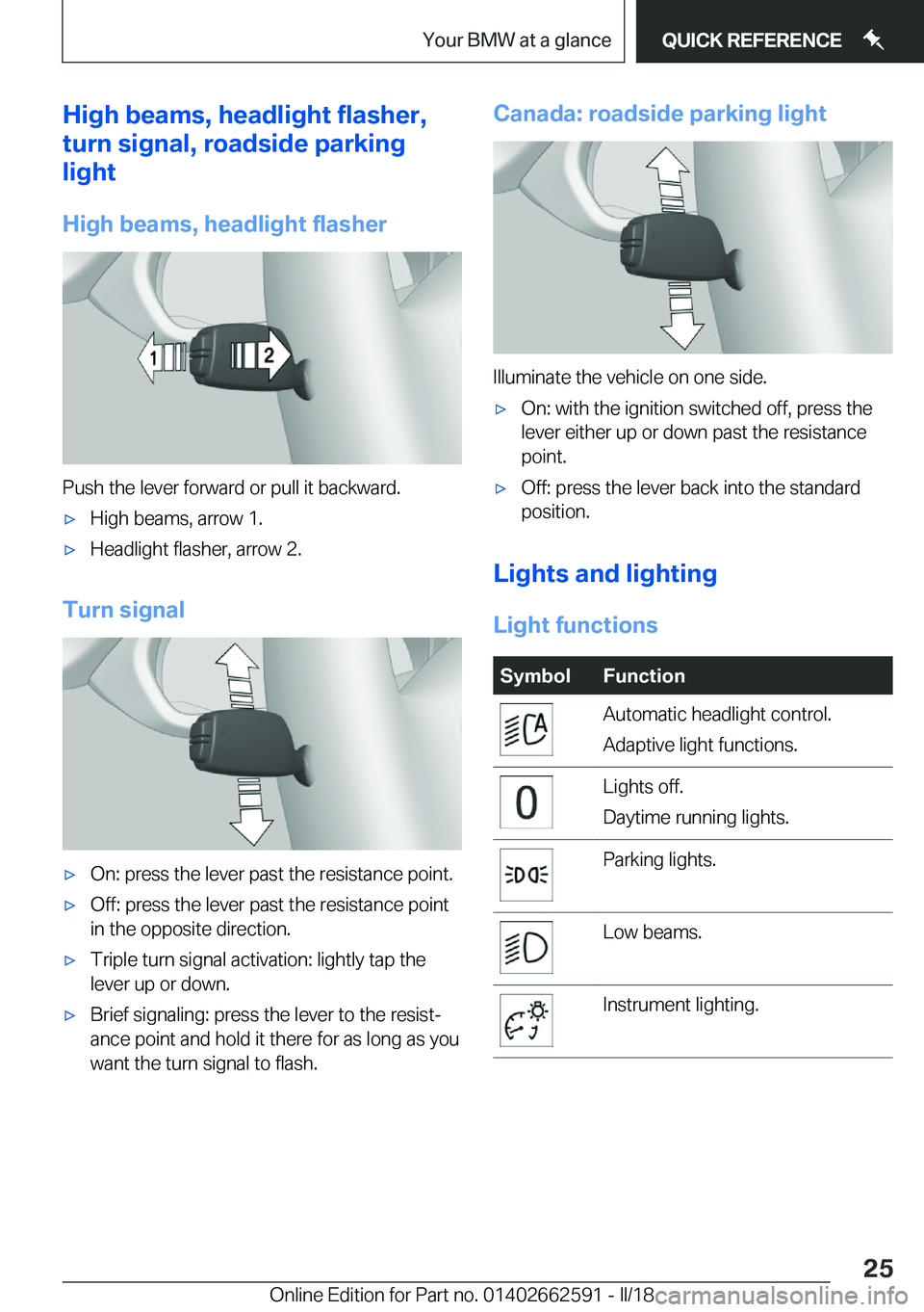 BMW M2 2018  Owners Manual �H�i�g�h��b�e�a�m�s�,��h�e�a�d�l�i�g�h�t��f�l�a�s�h�e�r�,
�t�u�r�n��s�i�g�n�a�l�,��r�o�a�d�s�i�d�e��p�a�r�k�i�n�g
�l�i�g�h�t
�H�i�g�h��b�e�a�m�s�,��h�e�a�d�l�i�g�h�t��f�l�a�s�h�e�r
�P�u�s�h� 