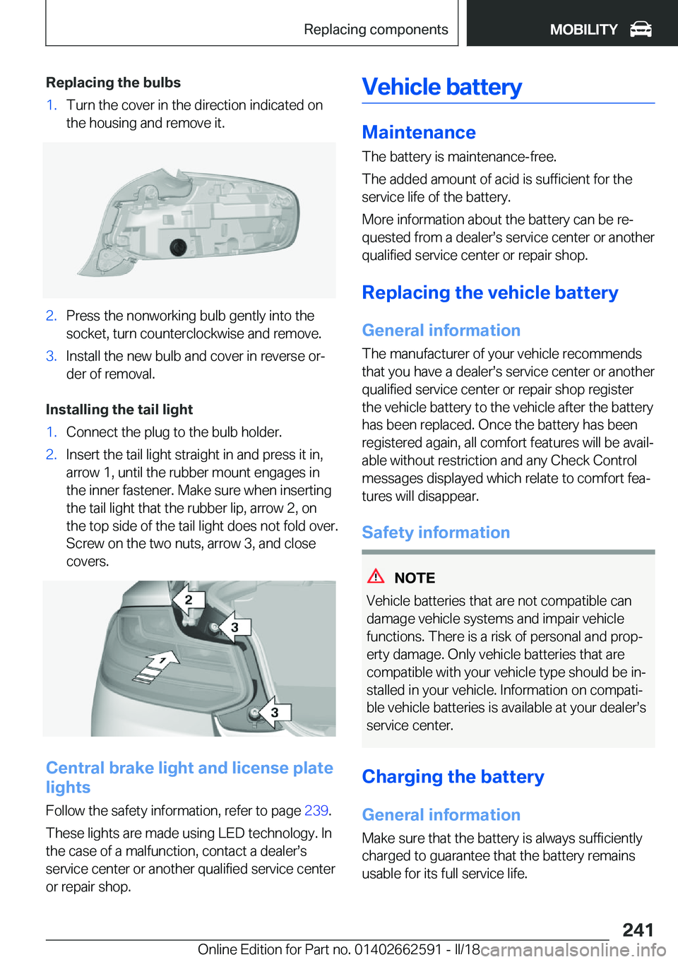 BMW M2 2018  Owners Manual �R�e�p�l�a�c�i�n�g��t�h�e��b�u�l�b�s�1�.�T�u�r�n� �t�h�e� �c�o�v�e�r� �i�n� �t�h�e� �d�i�r�e�c�t�i�o�n� �i�n�d�i�c�a�t�e�d� �o�n
�t�h�e� �h�o�u�s�i�n�g� �a�n�d� �r�e�m�o�v�e� �i�t�.�2�.�P�r�e�s�s� �