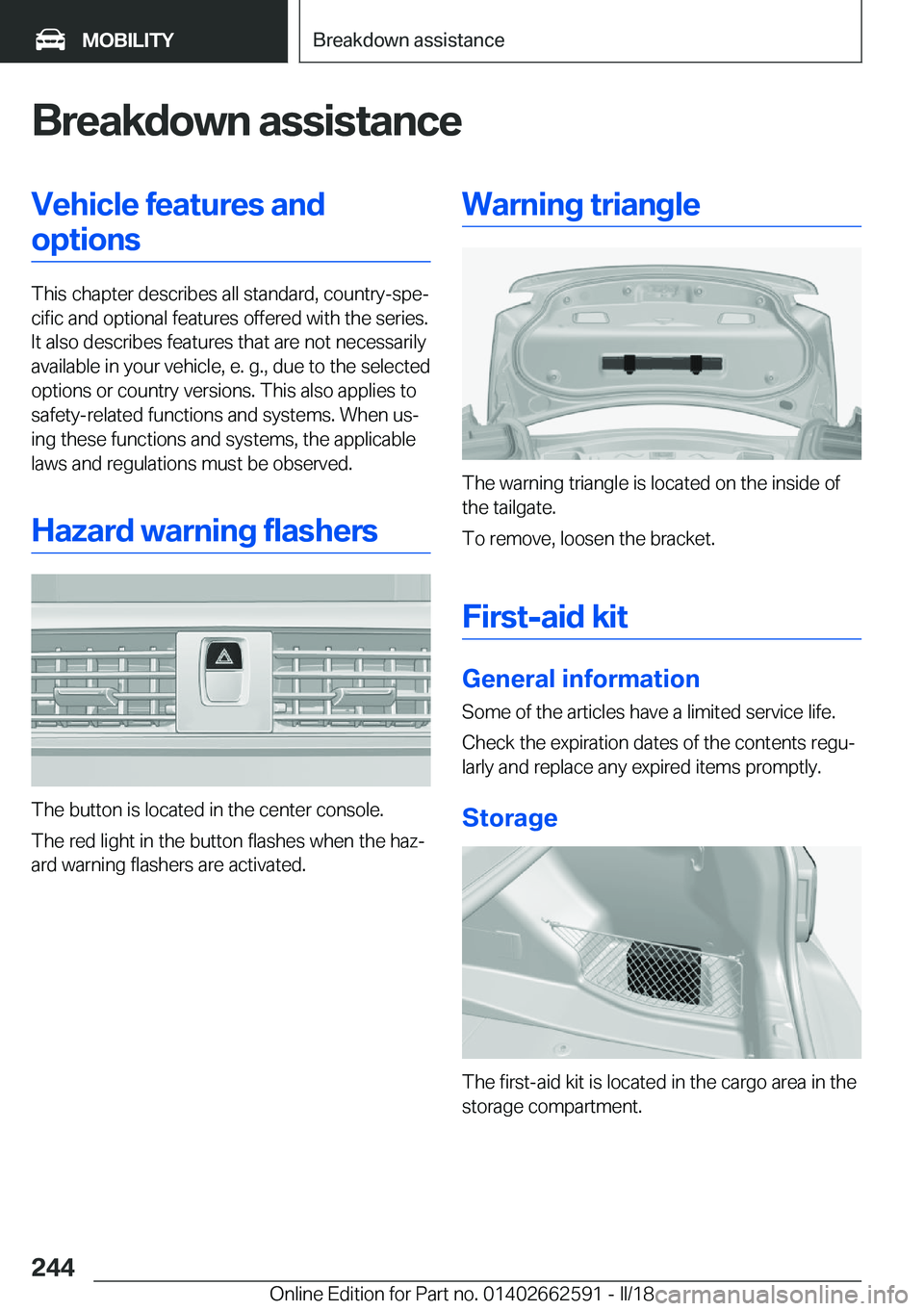 BMW M2 2018  Owners Manual �B�r�e�a�k�d�o�w�n��a�s�s�i�s�t�a�n�c�e�V�e�h�i�c�l�e��f�e�a�t�u�r�e�s��a�n�d�o�p�t�i�o�n�s
�T�h�i�s� �c�h�a�p�t�e�r� �d�e�s�c�r�i�b�e�s� �a�l�l� �s�t�a�n�d�a�r�d�,� �c�o�u�n�t�r�y�-�s�p�ej�c�i�f�