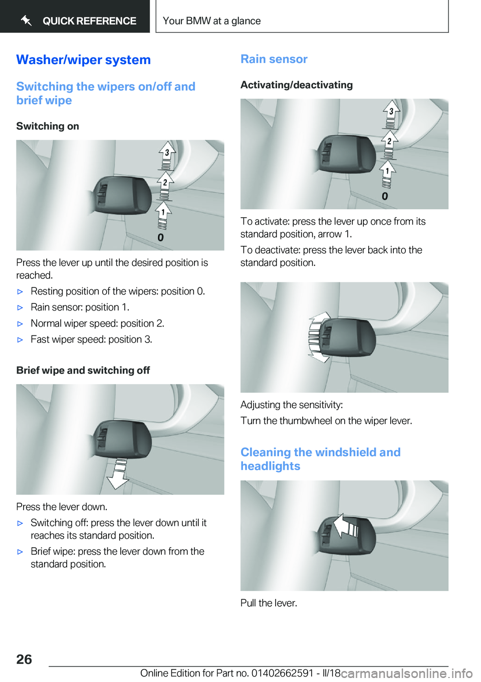 BMW M2 2018  Owners Manual �W�a�s�h�e�r�/�w�i�p�e�r��s�y�s�t�e�m
�S�w�i�t�c�h�i�n�g��t�h�e��w�i�p�e�r�s��o�n�/�o�f�f��a�n�d
�b�r�i�e�f��w�i�p�e
�S�w�i�t�c�h�i�n�g��o�n
�P�r�e�s�s� �t�h�e� �l�e�v�e�r� �u�p� �u�n�t�i�l� �t