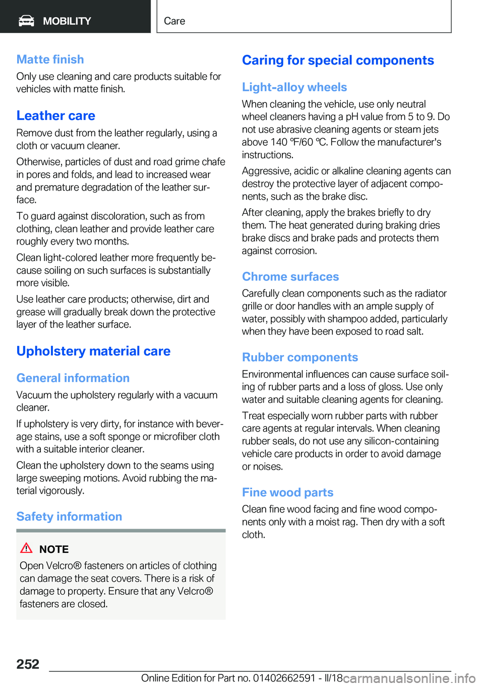 BMW M2 2018  Owners Manual �M�a�t�t�e��f�i�n�i�s�h
�O�n�l�y� �u�s�e� �c�l�e�a�n�i�n�g� �a�n�d� �c�a�r�e� �p�r�o�d�u�c�t�s� �s�u�i�t�a�b�l�e� �f�o�r
�v�e�h�i�c�l�e�s� �w�i�t�h� �m�a�t�t�e� �f�i�n�i�s�h�.
�L�e�a�t�h�e�r��c�a�r�