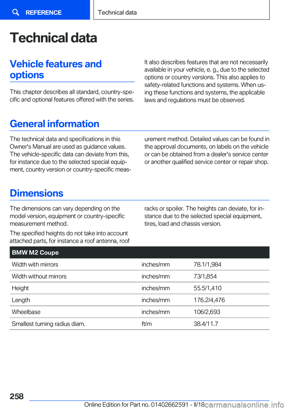 BMW M2 2018  Owners Manual �T�e�c�h�n�i�c�a�l��d�a�t�a�V�e�h�i�c�l�e��f�e�a�t�u�r�e�s��a�n�d�o�p�t�i�o�n�s
�T�h�i�s� �c�h�a�p�t�e�r� �d�e�s�c�r�i�b�e�s� �a�l�l� �s�t�a�n�d�a�r�d�,� �c�o�u�n�t�r�y�-�s�p�ej�c�i�f�i�c� �a�n�d�
