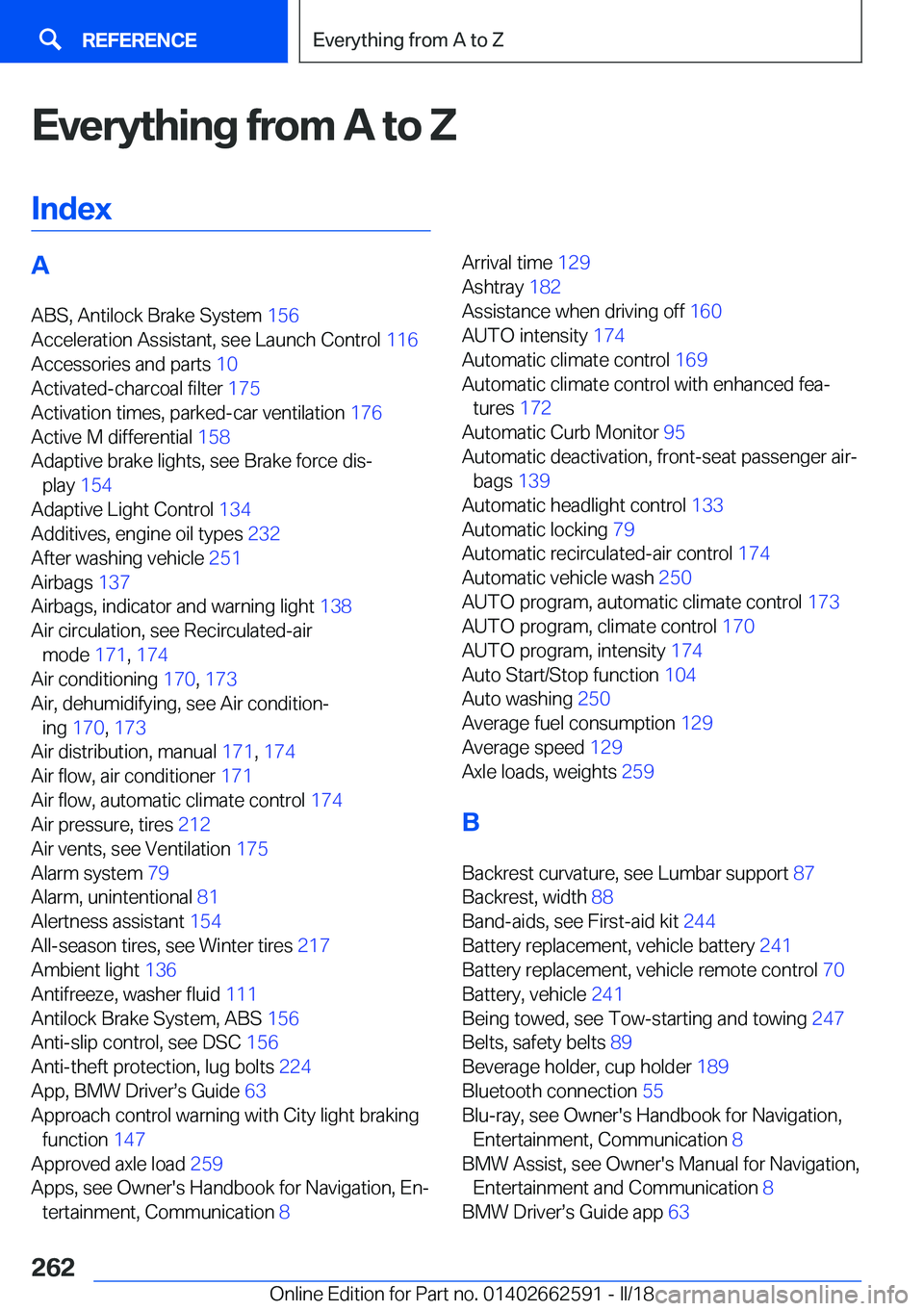 BMW M2 2018  Owners Manual �E�v�e�r�y�t�h�i�n�g��f�r�o�m��A��t�o��Z�I�n�d�e�x�A �A�B�S�,� �A�n�t�i�l�o�c�k� �B�r�a�k�e� �S�y�s�t�e�m�  �1�5�6� 
�A�c�c�e�l�e�r�a�t�i�o�n� �A�s�s�i�s�t�a�n�t�,� �s�e�e� �L�a�u�n�c�h� �C�o�n�t�