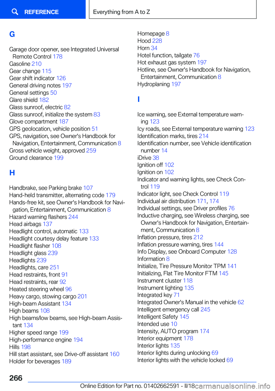 BMW M2 2018  Owners Manual �G
�G�a�r�a�g�e� �d�o�o�r� �o�p�e�n�e�r�,� �s�e�e� �I�n�t�e�g�r�a�t�e�d� �U�n�i�v�e�r�s�a�l �R�e�m�o�t�e� �C�o�n�t�r�o�l�  �1�7�8� 
�G�a�s�o�l�i�n�e�  �2�1�0� 
�G�e�a�r� �c�h�a�n�g�e�  �1�1�5� 
�G�e�a