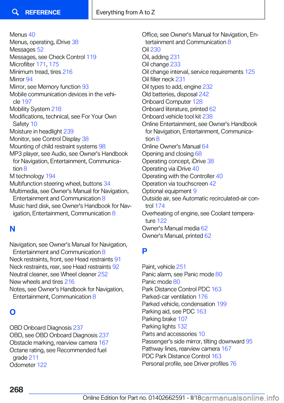 BMW M2 2018  Owners Manual �M�e�n�u�s� �4�0� 
�M�e�n�u�s�,� �o�p�e�r�a�t�i�n�g�,� �i�D�r�i�v�e�  �3�8� 
�M�e�s�s�a�g�e�s�  �5�2� 
�M�e�s�s�a�g�e�s�,� �s�e�e� �C�h�e�c�k� �C�o�n�t�r�o�l�  �1�1�9� 
�M�i�c�r�o�f�i�l�t�e�r�  �1�7�1