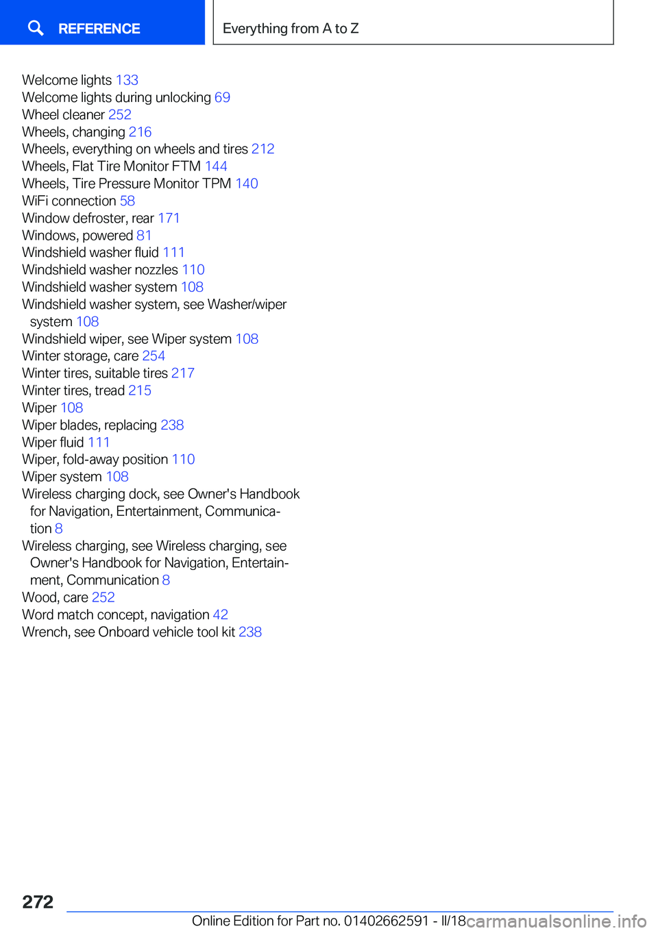 BMW M2 2018  Owners Manual �W�e�l�c�o�m�e� �l�i�g�h�t�s� �1�3�3� 
�W�e�l�c�o�m�e� �l�i�g�h�t�s� �d�u�r�i�n�g� �u�n�l�o�c�k�i�n�g�  �6�9� 
�W�h�e�e�l� �c�l�e�a�n�e�r�  �2�5�2� 
�W�h�e�e�l�s�,� �c�h�a�n�g�i�n�g�  �2�1�6� 
�W�h�e�