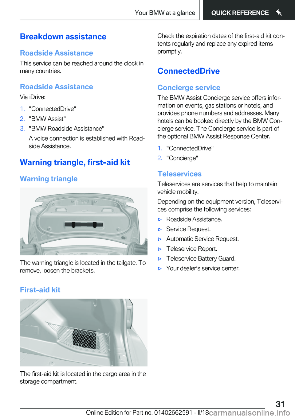 BMW M2 2018  Owners Manual �B�r�e�a�k�d�o�w�n��a�s�s�i�s�t�a�n�c�e
�R�o�a�d�s�i�d�e��A�s�s�i�s�t�a�n�c�e
�T�h�i�s� �s�e�r�v�i�c�e� �c�a�n� �b�e� �r�e�a�c�h�e�d� �a�r�o�u�n�d� �t�h�e� �c�l�o�c�k� �i�n �m�a�n�y� �c�o�u�n�t�r�i�