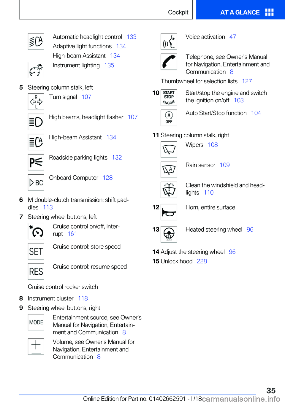 BMW M2 2018  Owners Manual �A�u�t�o�m�a�t�i�c� �h�e�a�d�l�i�g�h�t� �c�o�n�t�r�o�l\_�1�3�3
�A�d�a�p�t�i�v�e� �l�i�g�h�t� �f�u�n�c�t�i�o�n�s\_ �1�3�4
�H�i�g�h�-�b�e�a�m� �A�s�s�i�s�t�a�n�t\_ �1�3�4�I�n�s�t�r�u�m�e�n�t� �l�i