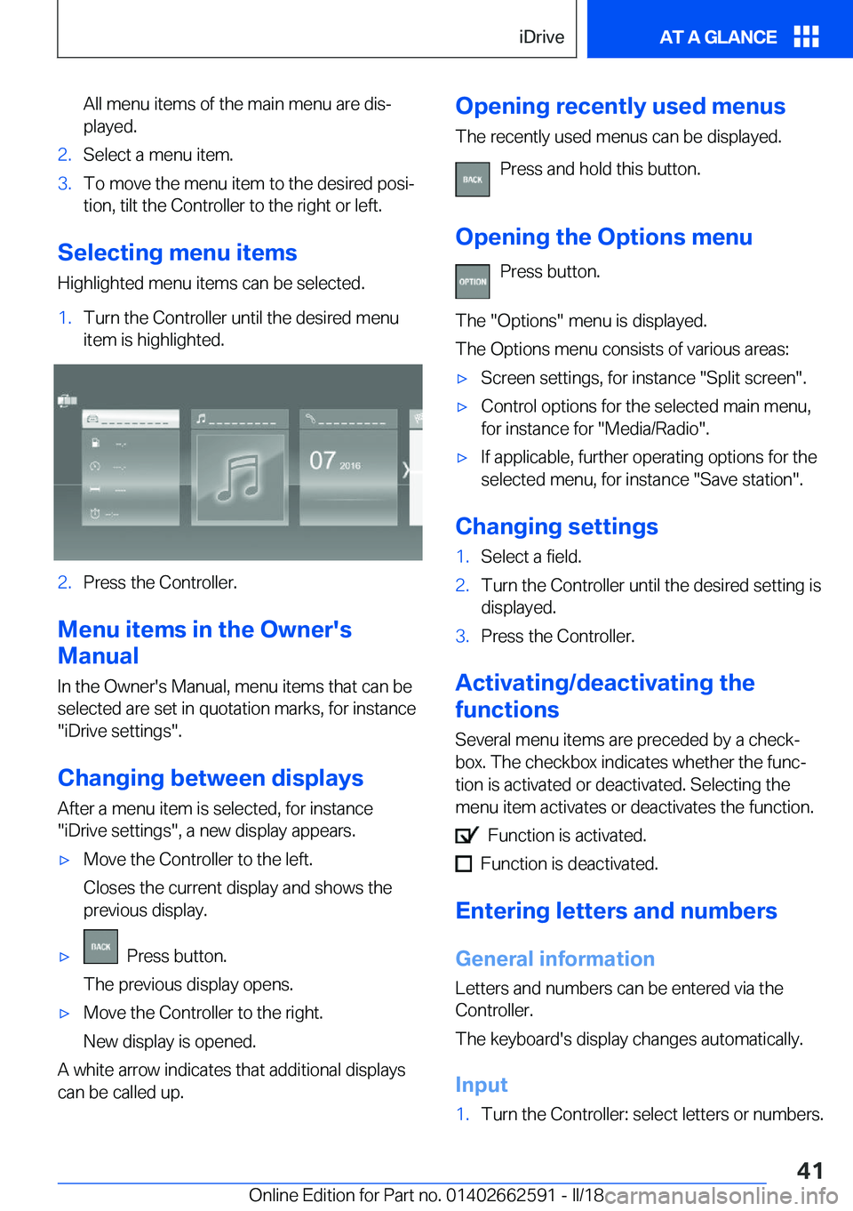 BMW M2 2018  Owners Manual �A�l�l� �m�e�n�u� �i�t�e�m�s� �o�f� �t�h�e� �m�a�i�n� �m�e�n�u� �a�r�e� �d�i�sj
�p�l�a�y�e�d�.�2�.�S�e�l�e�c�t� �a� �m�e�n�u� �i�t�e�m�.�3�.�T�o� �m�o�v�e� �t�h�e� �m�e�n�u� �i�t�e�m� �t�o� �t�h�e� �