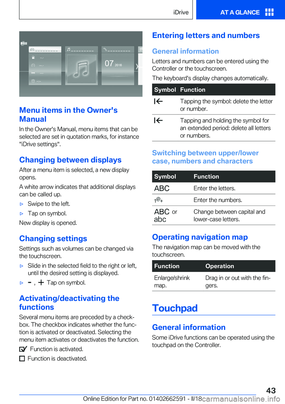 BMW M2 2018  Owners Manual �M�e�n�u��i�t�e�m�s��i�n��t�h�e��O�w�n�e�r�'�s
�M�a�n�u�a�l
�I�n� �t�h�e� �O�w�n�e�r�'�s� �M�a�n�u�a�l�,� �m�e�n�u� �i�t�e�m�s� �t�h�a�t� �c�a�n� �b�e �s�e�l�e�c�t�e�d� �a�r�e� �s�e�t� �i�