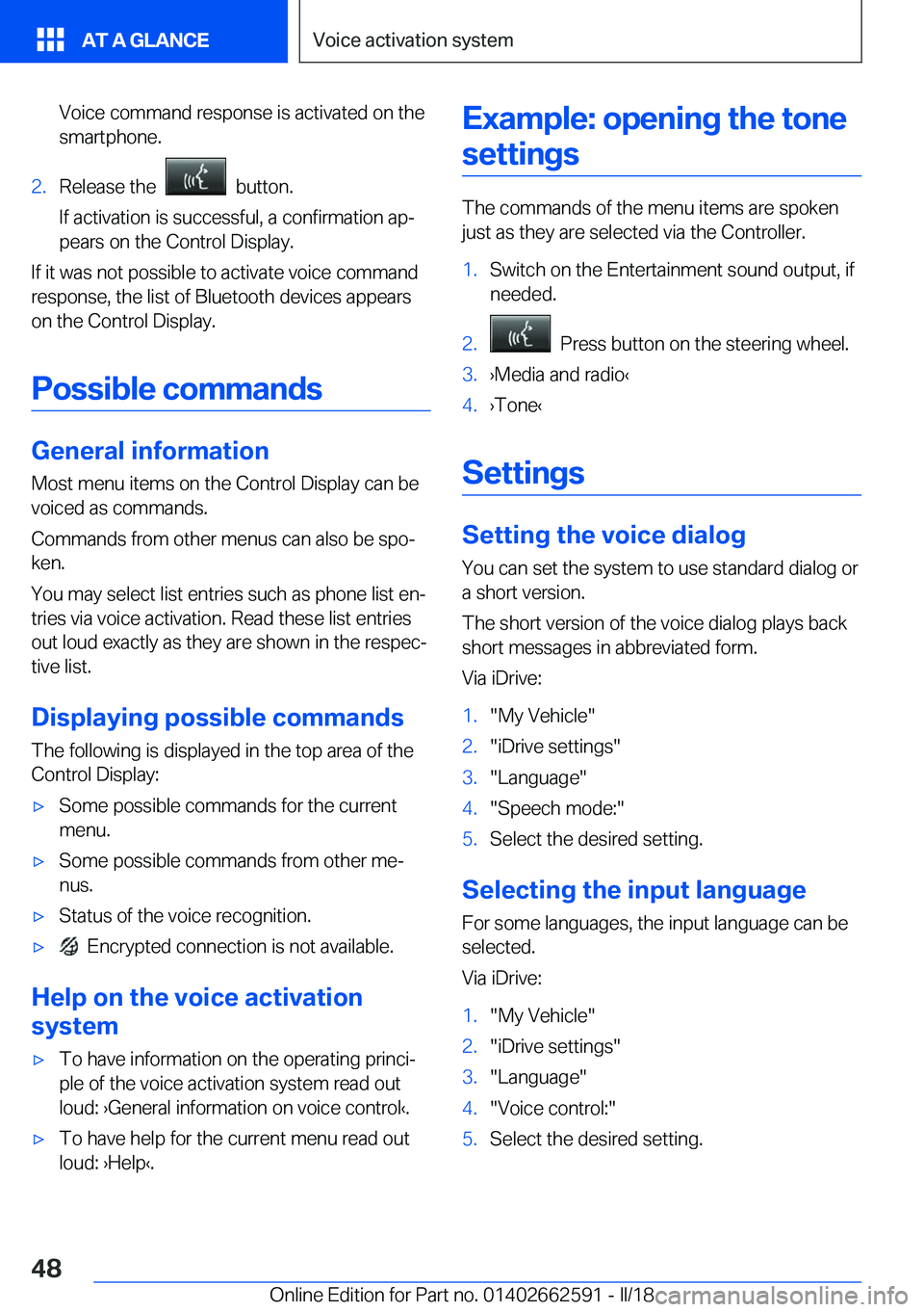 BMW M2 2018  Owners Manual �V�o�i�c�e� �c�o�m�m�a�n�d� �r�e�s�p�o�n�s�e� �i�s� �a�c�t�i�v�a�t�e�d� �o�n� �t�h�e�s�m�a�r�t�p�h�o�n�e�.�2�.�R�e�l�e�a�s�e� �t�h�e� � � � �b�u�t�t�o�n�.
�I�f� �a�c�t�i�v�a�t�i�o�n� �i�s� �s�u�c�c�e�