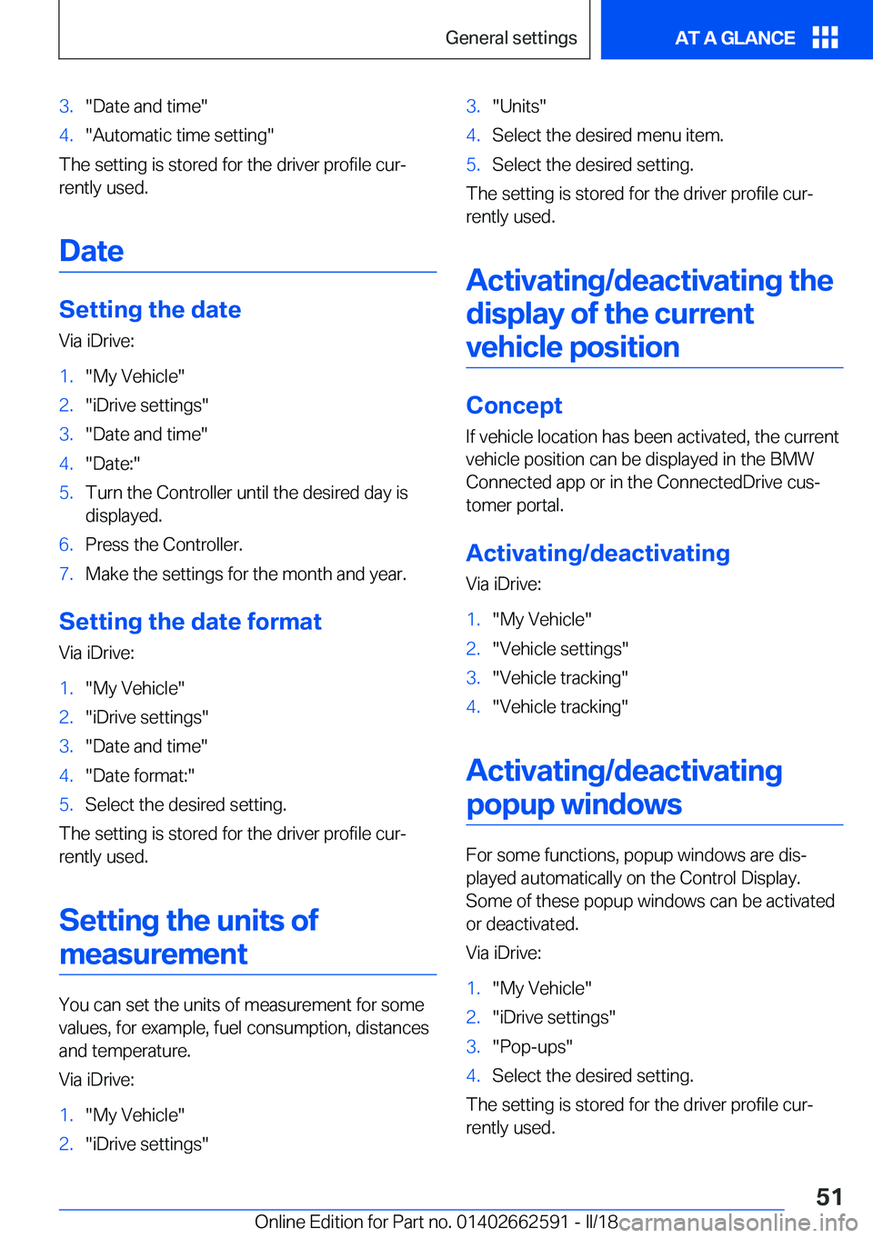 BMW M2 2018  Owners Manual �3�.�"�D�a�t�e� �a�n�d� �t�i�m�e�"�4�.�"�A�u�t�o�m�a�t�i�c� �t�i�m�e� �s�e�t�t�i�n�g�"
�T�h�e� �s�e�t�t�i�n�g� �i�s� �s�t�o�r�e�d� �f�o�r� �t�h�e� �d�r�i�v�e�r� �p�r�o�f�i�l�e� �c�u�r