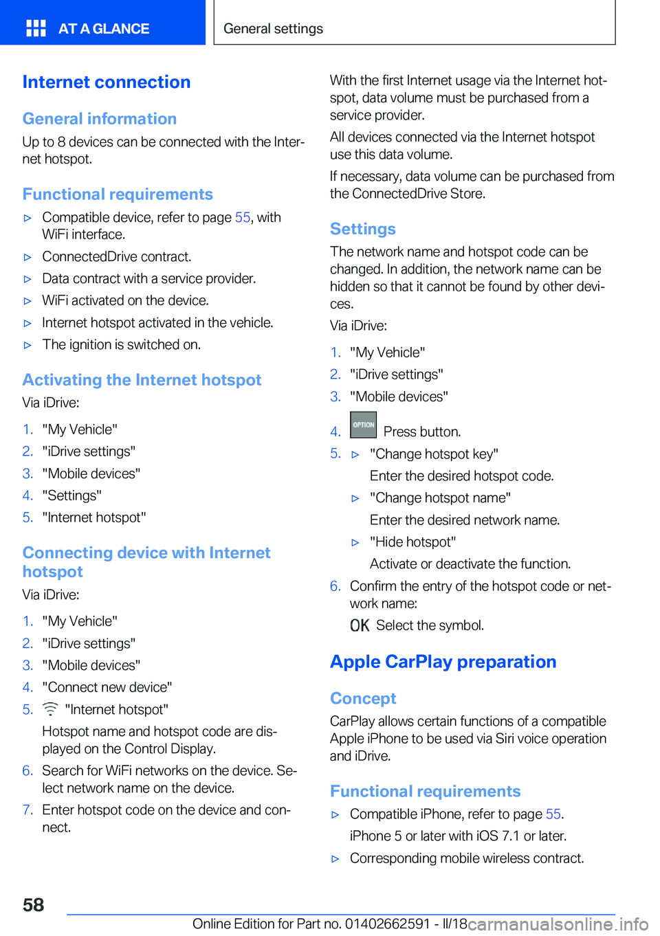 BMW M2 2018  Owners Manual �I�n�t�e�r�n�e�t��c�o�n�n�e�c�t�i�o�n
�G�e�n�e�r�a�l��i�n�f�o�r�m�a�t�i�o�n �U�p� �t�o� �8� �d�e�v�i�c�e�s� �c�a�n� �b�e� �c�o�n�n�e�c�t�e�d� �w�i�t�h� �t�h�e� �I�n�t�e�rj�n�e�t� �h�o�t�s�p�o�t�.
�