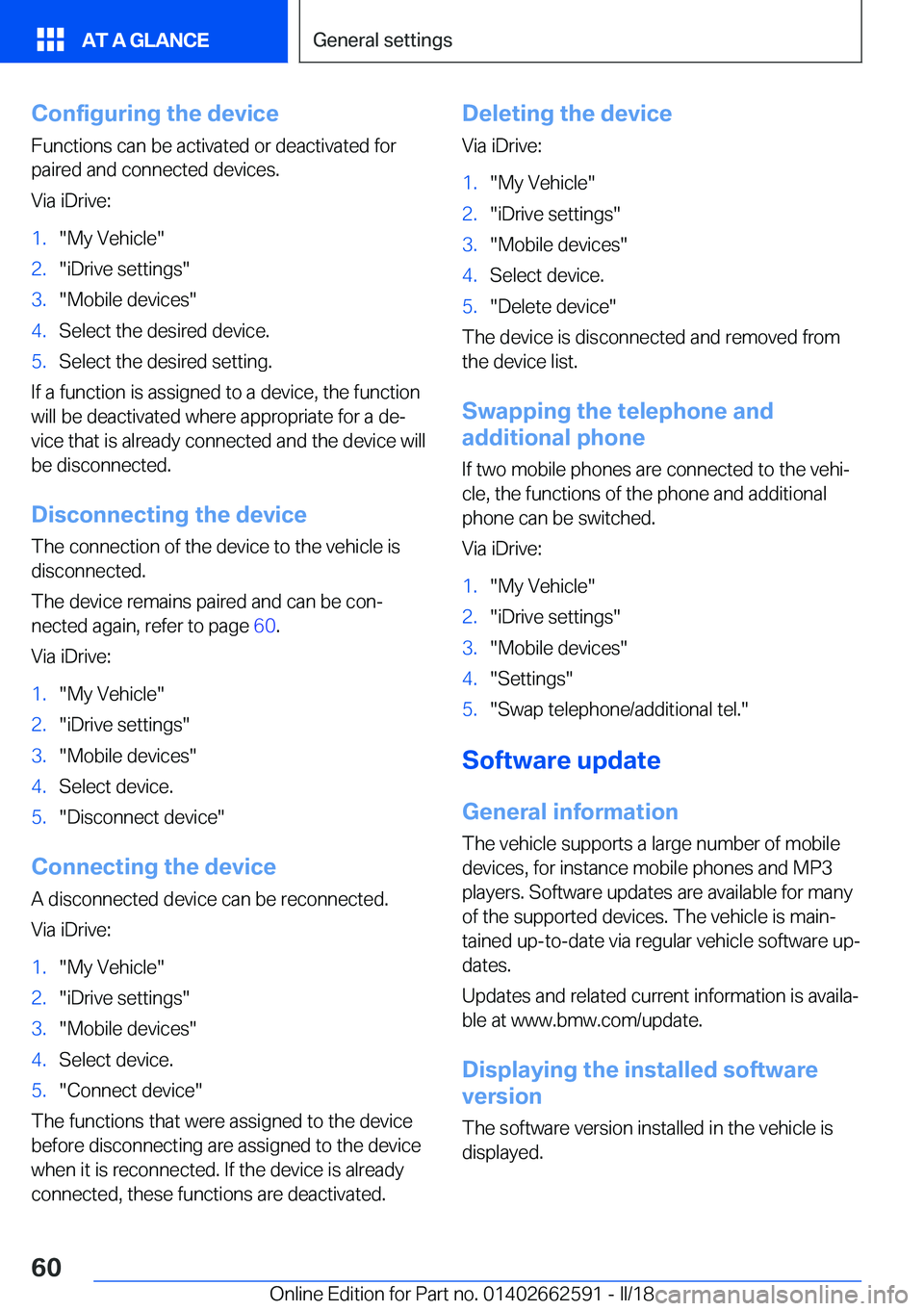 BMW M2 2018  Owners Manual �C�o�n�f�i�g�u�r�i�n�g��t�h�e��d�e�v�i�c�e
�F�u�n�c�t�i�o�n�s� �c�a�n� �b�e� �a�c�t�i�v�a�t�e�d� �o�r� �d�e�a�c�t�i�v�a�t�e�d� �f�o�r �p�a�i�r�e�d� �a�n�d� �c�o�n�n�e�c�t�e�d� �d�e�v�i�c�e�s�.
�V�i�