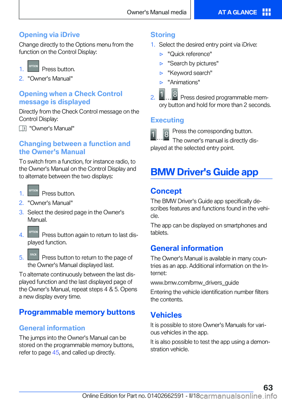 BMW M2 2018  Owners Manual �O�p�e�n�i�n�g��v�i�a��i�D�r�i�v�e
�C�h�a�n�g�e� �d�i�r�e�c�t�l�y� �t�o� �t�h�e� �O�p�t�i�o�n�s� �m�e�n�u� �f�r�o�m� �t�h�e
�f�u�n�c�t�i�o�n� �o�n� �t�h�e� �C�o�n�t�r�o�l� �D�i�s�p�l�a�y�:�1�.� � �P
