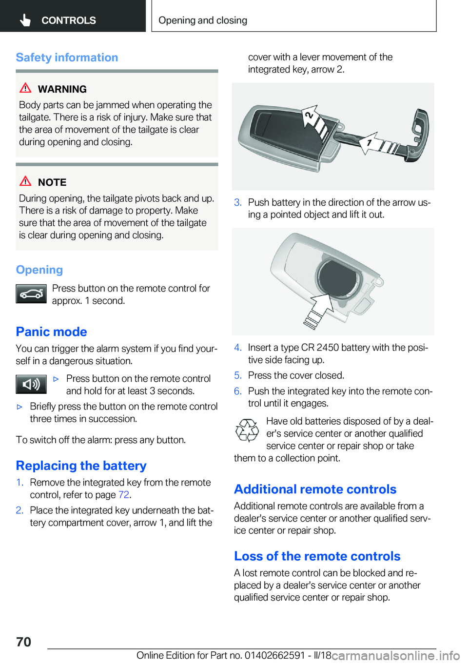 BMW M2 2018  Owners Manual �S�a�f�e�t�y��i�n�f�o�r�m�a�t�i�o�n
�W�A�R�N�I�N�G
�B�o�d�y� �p�a�r�t�s� �c�a�n� �b�e� �j�a�m�m�e�d� �w�h�e�n� �o�p�e�r�a�t�i�n�g� �t�h�e �t�a�i�l�g�a�t�e�.� �T�h�e�r�e� �i�s� �a� �r�i�s�k� �o�f� �i�