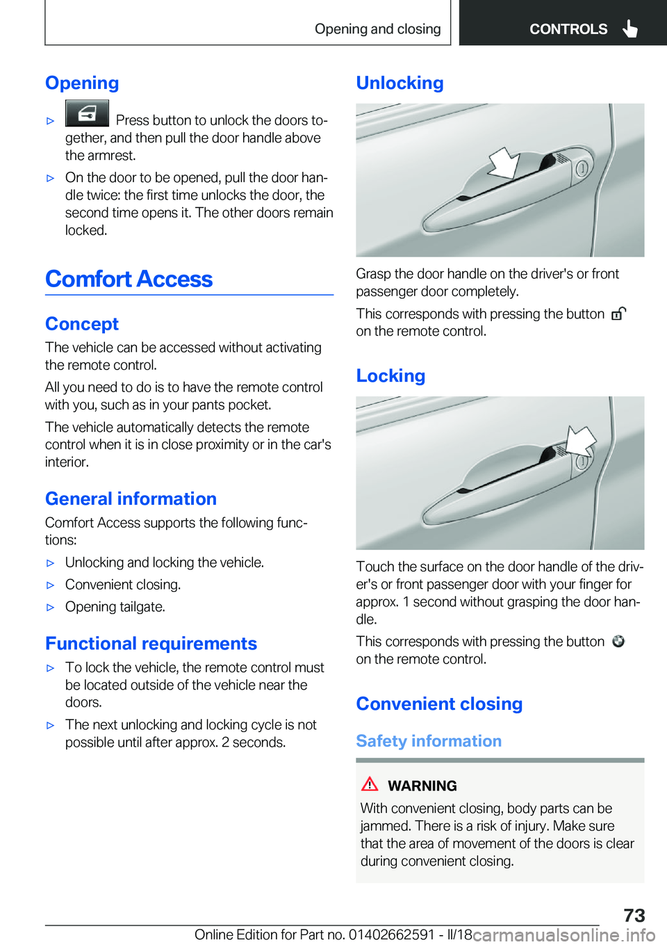 BMW M2 2018  Owners Manual �O�p�e�n�i�n�g'x� � �P�r�e�s�s� �b�u�t�t�o�n� �t�o� �u�n�l�o�c�k� �t�h�e� �d�o�o�r�s� �t�oj
�g�e�t�h�e�r�,� �a�n�d� �t�h�e�n� �p�u�l�l� �t�h�e� �d�o�o�r� �h�a�n�d�l�e� �a�b�o�v�e
�t�h�e� �a�r�m�r