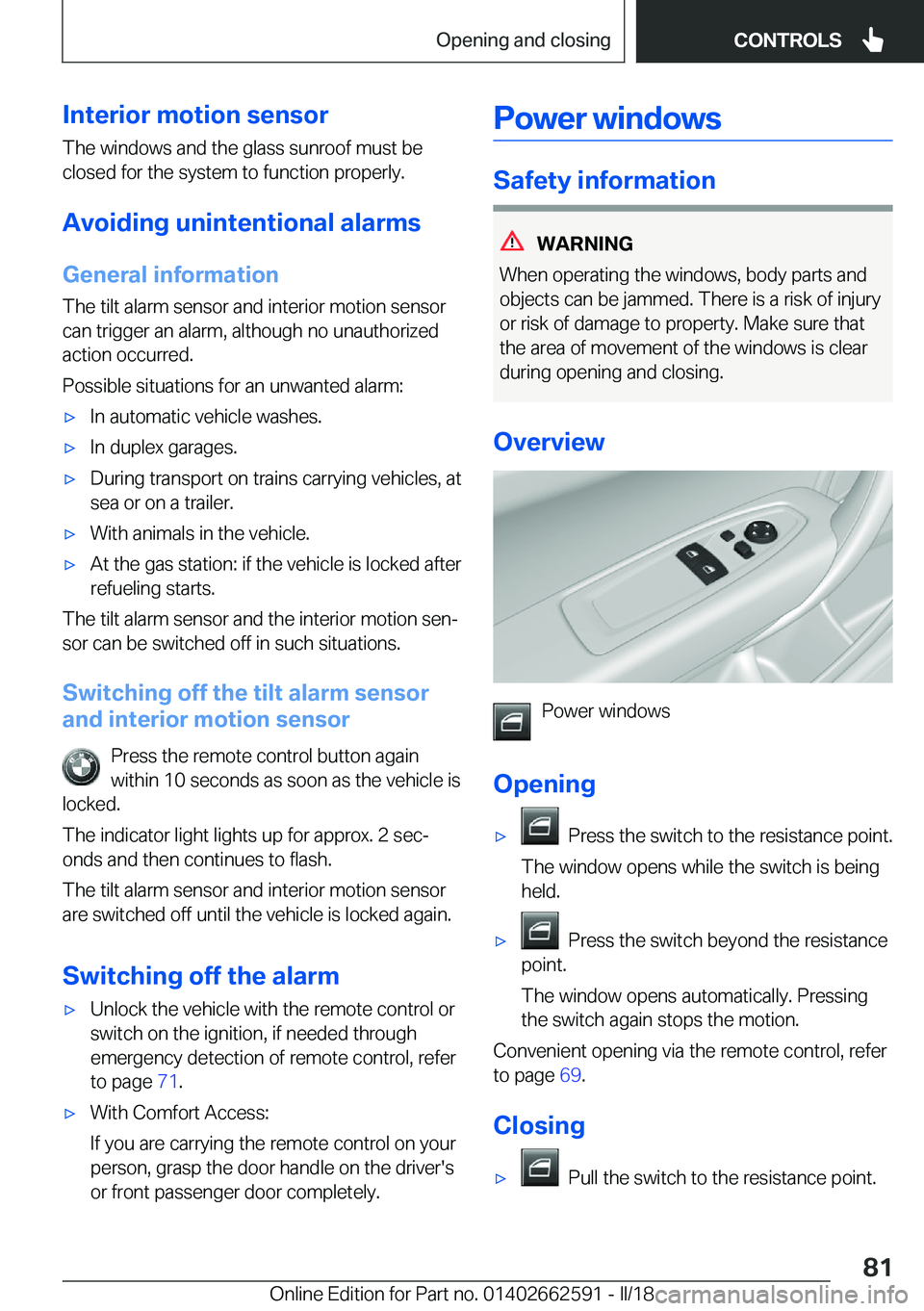 BMW M2 2018  Owners Manual �I�n�t�e�r�i�o�r��m�o�t�i�o�n��s�e�n�s�o�r
�T�h�e� �w�i�n�d�o�w�s� �a�n�d� �t�h�e� �g�l�a�s�s� �s�u�n�r�o�o�f� �m�u�s�t� �b�e
�c�l�o�s�e�d� �f�o�r� �t�h�e� �s�y�s�t�e�m� �t�o� �f�u�n�c�t�i�o�n� �p�r