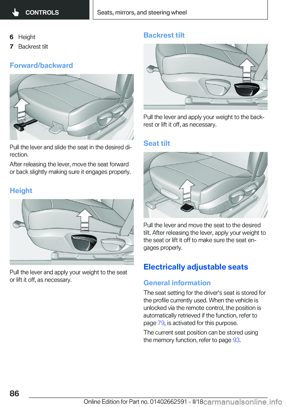 BMW M2 2018  Owners Manual �6�H�e�i�g�h�t�7�B�a�c�k�r�e�s�t� �t�i�l�t
�F�o�r�w�a�r�d�/�b�a�c�k�w�a�r�d
�P�u�l�l� �t�h�e� �l�e�v�e�r� �a�n�d� �s�l�i�d�e� �t�h�e� �s�e�a�t� �i�n� �t�h�e� �d�e�s�i�r�e�d� �d�ij
�r�e�c�t�i�o�n�.
�A