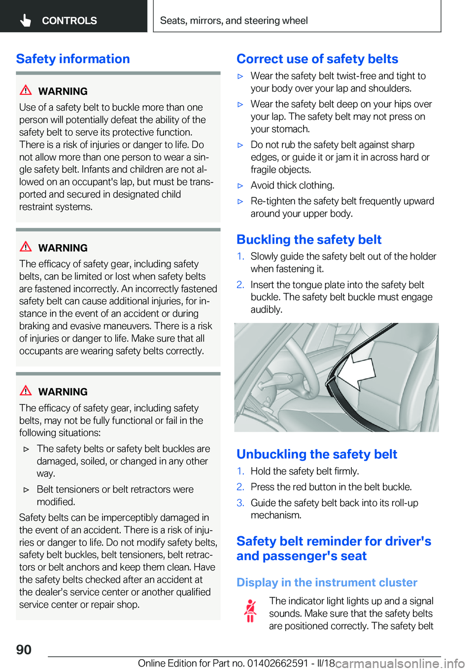 BMW M2 2018  Owners Manual �S�a�f�e�t�y��i�n�f�o�r�m�a�t�i�o�n
�W�A�R�N�I�N�G
�U�s�e� �o�f� �a� �s�a�f�e�t�y� �b�e�l�t� �t�o� �b�u�c�k�l�e� �m�o�r�e� �t�h�a�n� �o�n�e
�p�e�r�s�o�n� �w�i�l�l� �p�o�t�e�n�t�i�a�l�l�y� �d�e�f�e�a�