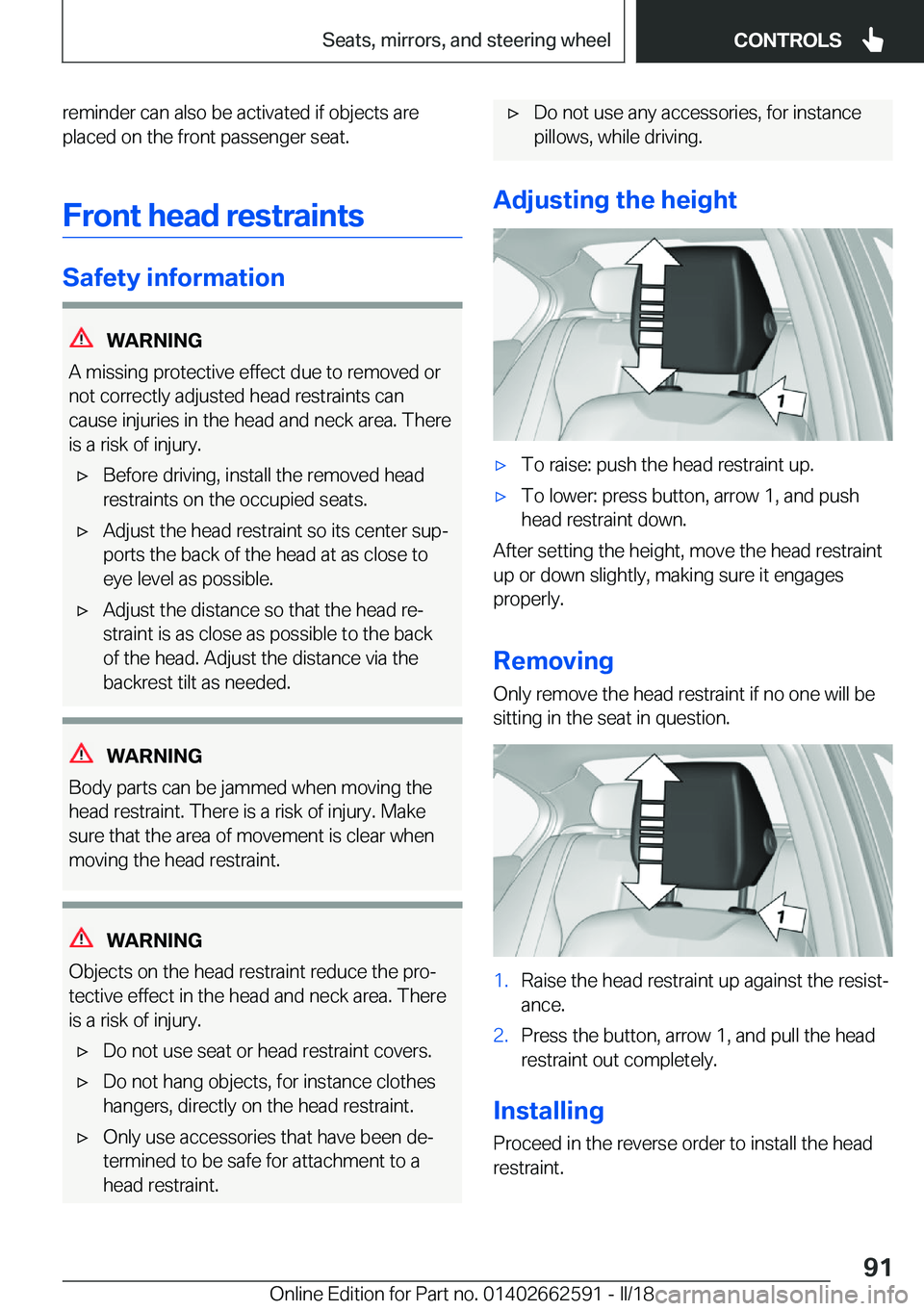 BMW M2 2018  Owners Manual �r�e�m�i�n�d�e�r� �c�a�n� �a�l�s�o� �b�e� �a�c�t�i�v�a�t�e�d� �i�f� �o�b�j�e�c�t�s� �a�r�e
�p�l�a�c�e�d� �o�n� �t�h�e� �f�r�o�n�t� �p�a�s�s�e�n�g�e�r� �s�e�a�t�.
�F�r�o�n�t��h�e�a�d��r�e�s�t�r�a�i�n