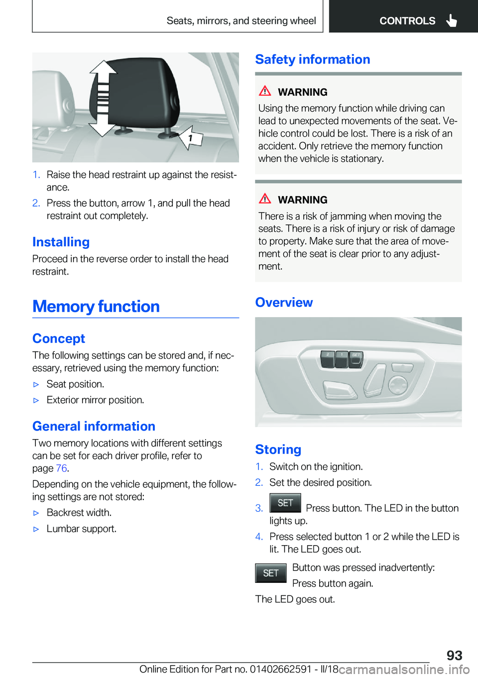 BMW M2 2018  Owners Manual �1�.�R�a�i�s�e� �t�h�e� �h�e�a�d� �r�e�s�t�r�a�i�n�t� �u�p� �a�g�a�i�n�s�t� �t�h�e� �r�e�s�i�s�tj�a�n�c�e�.�2�.�P�r�e�s�s� �t�h�e� �b�u�t�t�o�n�,� �a�r�r�o�w� �1�,� �a�n�d� �p�u�l�l� �t�h�e� �h�e�a�d