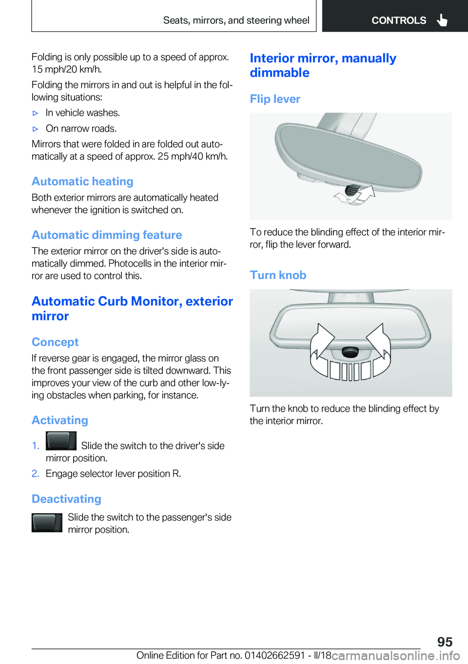 BMW M2 2018  Owners Manual �F�o�l�d�i�n�g� �i�s� �o�n�l�y� �p�o�s�s�i�b�l�e� �u�p� �t�o� �a� �s�p�e�e�d� �o�f� �a�p�p�r�o�x�.
�1�5� �m�p�h�/�2�0� �k�m�/�h�.
�F�o�l�d�i�n�g� �t�h�e� �m�i�r�r�o�r�s� �i�n� �a�n�d� �o�u�t� �i�s� �h