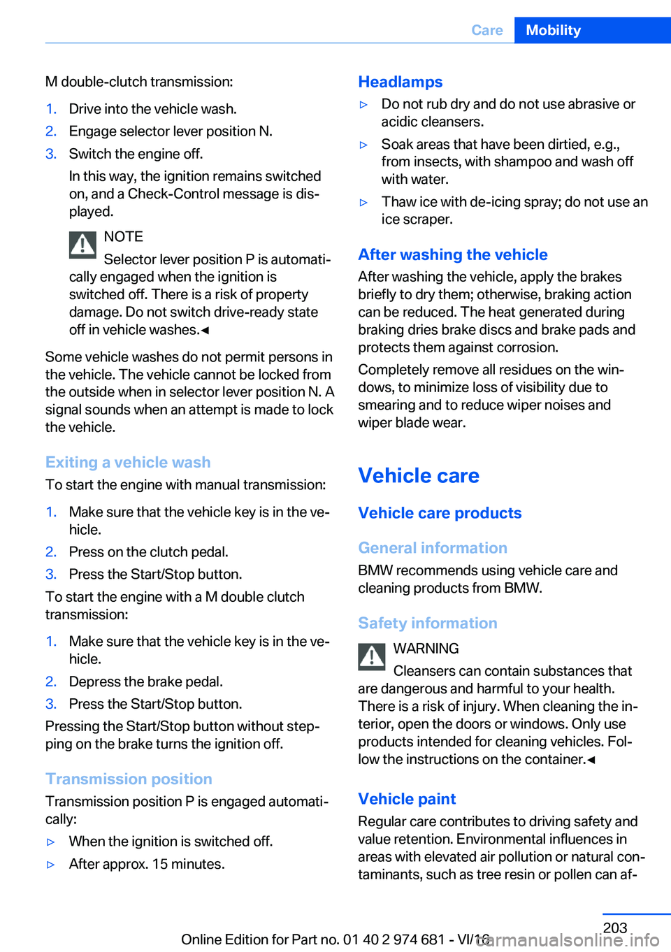 BMW M2 2017  Owners Manual �M� �d�o�u�b�l�e�-�c�l�u�t�c�h� �t�r�a�n�s�m�i�s�s�i�o�n�:�1�.�D�r�i�v�e� �i�n�t�o� �t�h�e� �v�e�h�i�c�l�e� �w�a�s�h�.�2�.�E�n�g�a�g�e� �s�e�l�e�c�t�o�r� �l�e�v�e�r� �p�o�s�i�t�i�o�n� �N�.�3�.�S�w�i�t