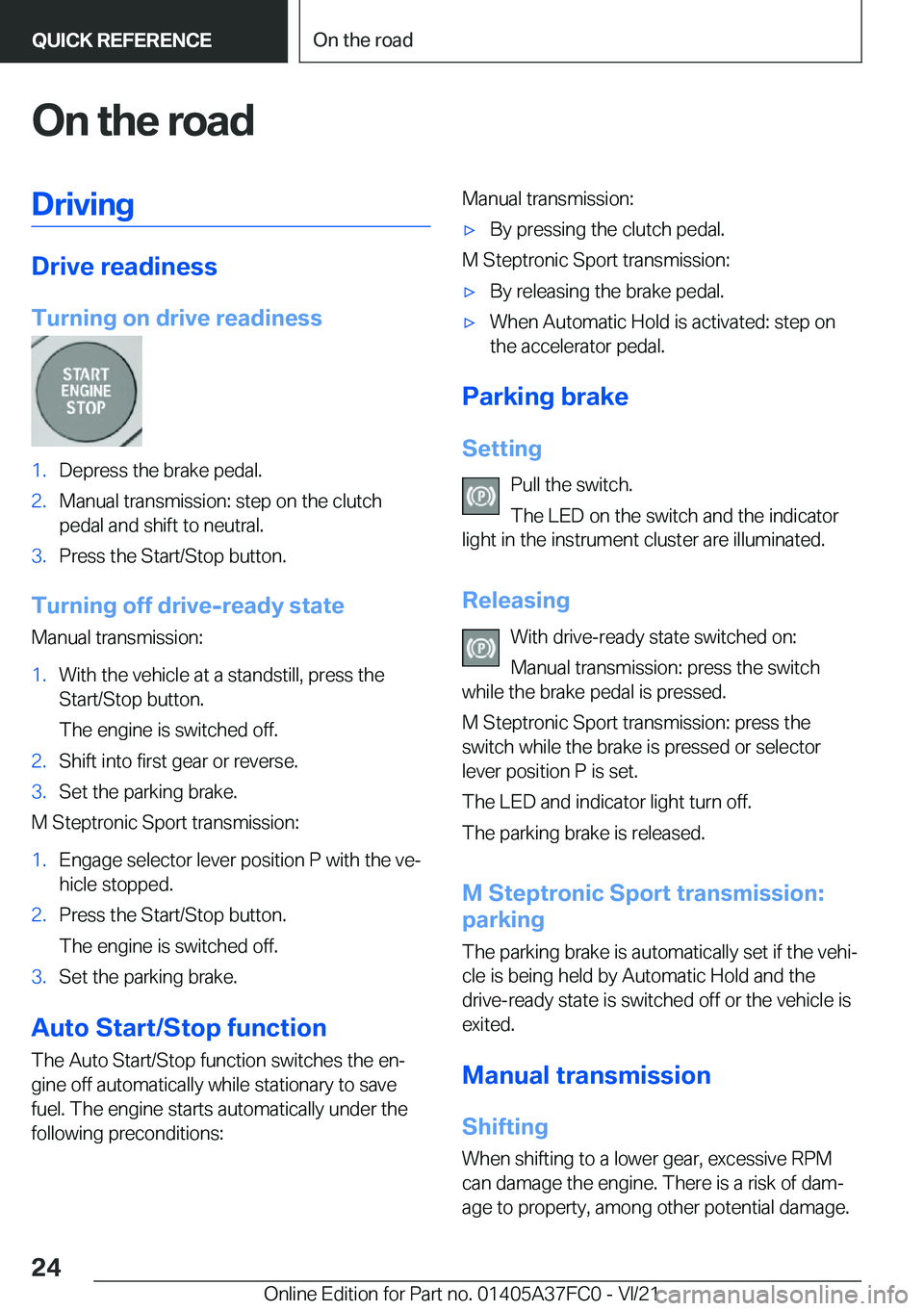 BMW M3 2022  Owners Manual �O�n��t�h�e��r�o�a�d�D�r�i�v�i�n�g
�D�r�i�v�e��r�e�a�d�i�n�e�s�s
�T�u�r�n�i�n�g��o�n��d�r�i�v�e��r�e�a�d�i�n�e�s�s
�1�.�D�e�p�r�e�s�s��t�h�e��b�r�a�k�e��p�e�d�a�l�.�2�.�M�a�n�u�a�l��t�r�a�n�