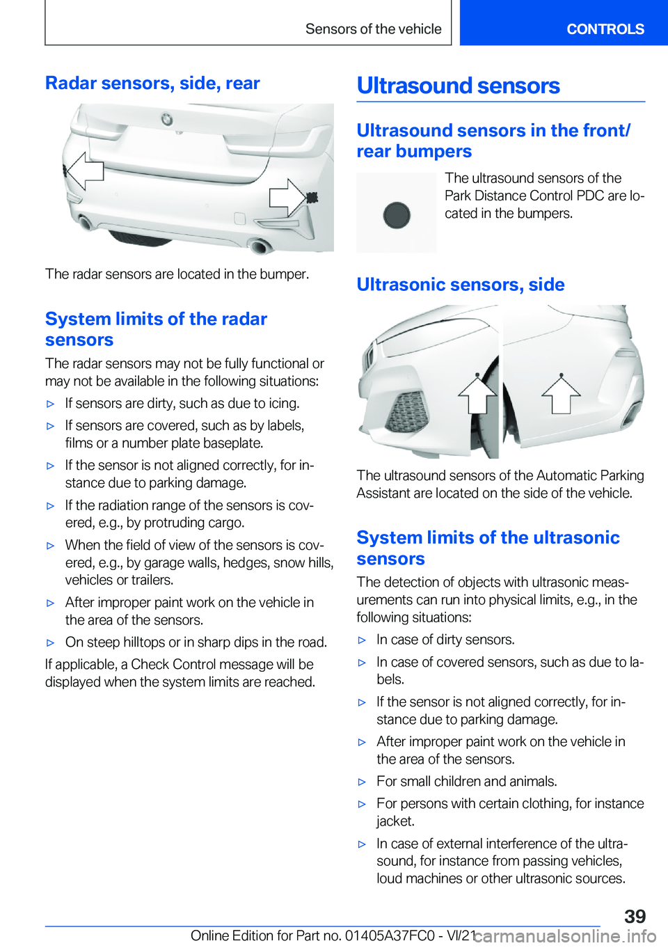 BMW M3 2022  Owners Manual �R�a�d�a�r��s�e�n�s�o�r�s�,��s�i�d�e�,��r�e�a�r
�T�h�e��r�a�d�a�r��s�e�n�s�o�r�s��a�r�e��l�o�c�a�t�e�d��i�n��t�h�e��b�u�m�p�e�r�.
�S�y�s�t�e�m��l�i�m�i�t�s��o�f��t�h�e��r�a�d�a�r
�s�e�n�