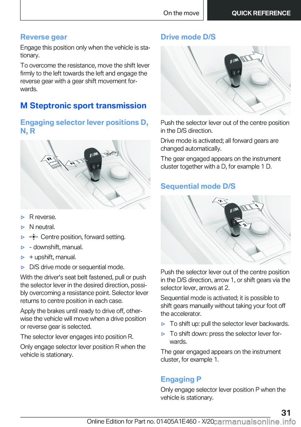 BMW M3 2021  Owners Manual �R�e�v�e�r�s�e��g�e�a�r�E�n�g�a�g�e��t�h�i�s��p�o�s�i�t�i�o�n��o�n�l�y��w�h�e�n��t�h�e��v�e�h�i�c�l�e��i�s��s�t�aj
�t�i�o�n�a�r�y�.
�T�o��o�v�e�r�c�o�m�e��t�h�e��r�e�s�i�s�t�a�n�c�e�,��m