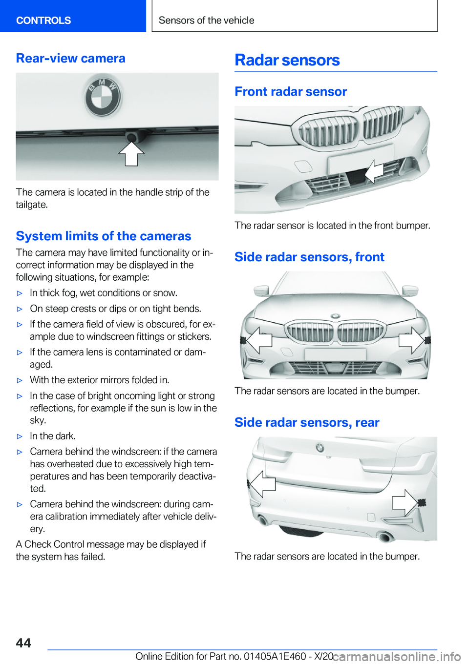 BMW M3 2021  Owners Manual �R�e�a�r�-�v�i�e�w��c�a�m�e�r�a
�T�h�e��c�a�m�e�r�a��i�s��l�o�c�a�t�e�d��i�n��t�h�e��h�a�n�d�l�e��s�t�r�i�p��o�f��t�h�e
�t�a�i�l�g�a�t�e�.
�S�y�s�t�e�m��l�i�m�i�t�s��o�f��t�h�e��c�a�m�e�