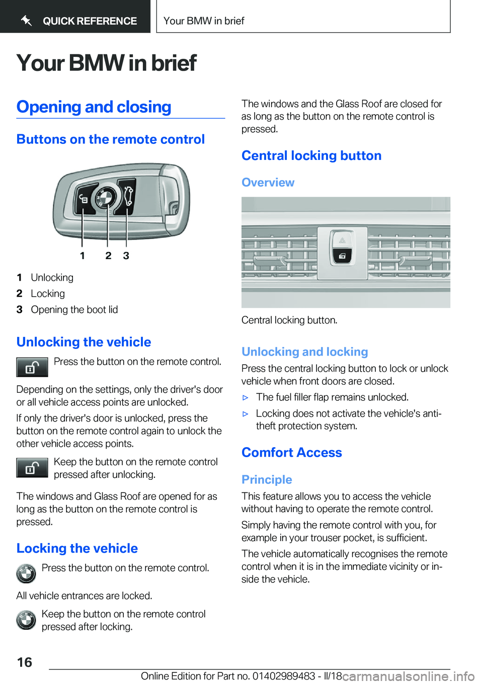 BMW M3 2018  Owners Manual �Y�o�u�r��B�M�W��i�n��b�r�i�e�f�O�p�e�n�i�n�g��a�n�d��c�l�o�s�i�n�g
�B�u�t�t�o�n�s��o�n��t�h�e��r�e�m�o�t�e��c�o�n�t�r�o�l
�1�U�n�l�o�c�k�i�n�g�2�L�o�c�k�i�n�g�3�O�p�e�n�i�n�g��t�h�e��b�o�o