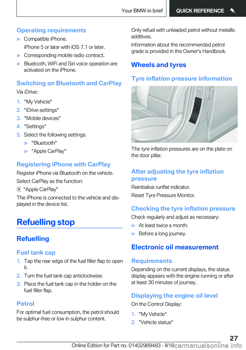 BMW M3 2018  Owners Manual �O�p�e�r�a�t�i�n�g��r�e�q�u�i�r�e�m�e�n�t�s'x�C�o�m�p�a�t�i�b�l�e��i�P�h�o�n�e�.
�i�P�h�o�n�e��5��o�r��l�a�t�e�r��w�i�t�h��i�O�S��7�.�1��o�r��l�a�t�e�r�.'x�C�o�r�r�e�s�p�o�n�d�i�n�g�