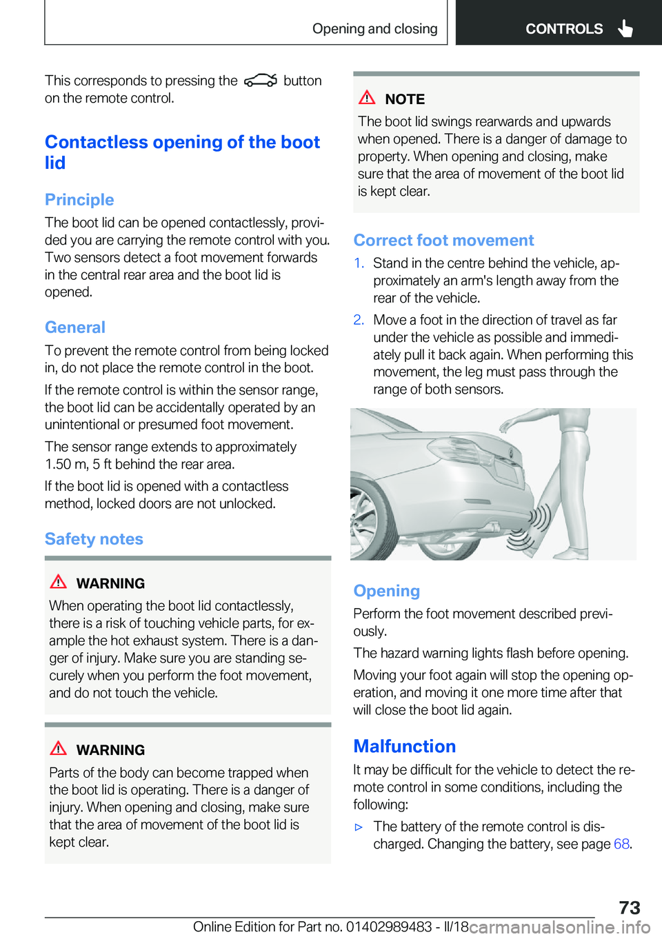 BMW M3 2018  Owners Manual �T�h�i�s��c�o�r�r�e�s�p�o�n�d�s��t�o��p�r�e�s�s�i�n�g��t�h�e�����b�u�t�t�o�n
�o�n��t�h�e��r�e�m�o�t�e��c�o�n�t�r�o�l�.
�C�o�n�t�a�c�t�l�e�s�s��o�p�e�n�i�n�g��o�f��t�h�e��b�o�o�t
�l�i�d
