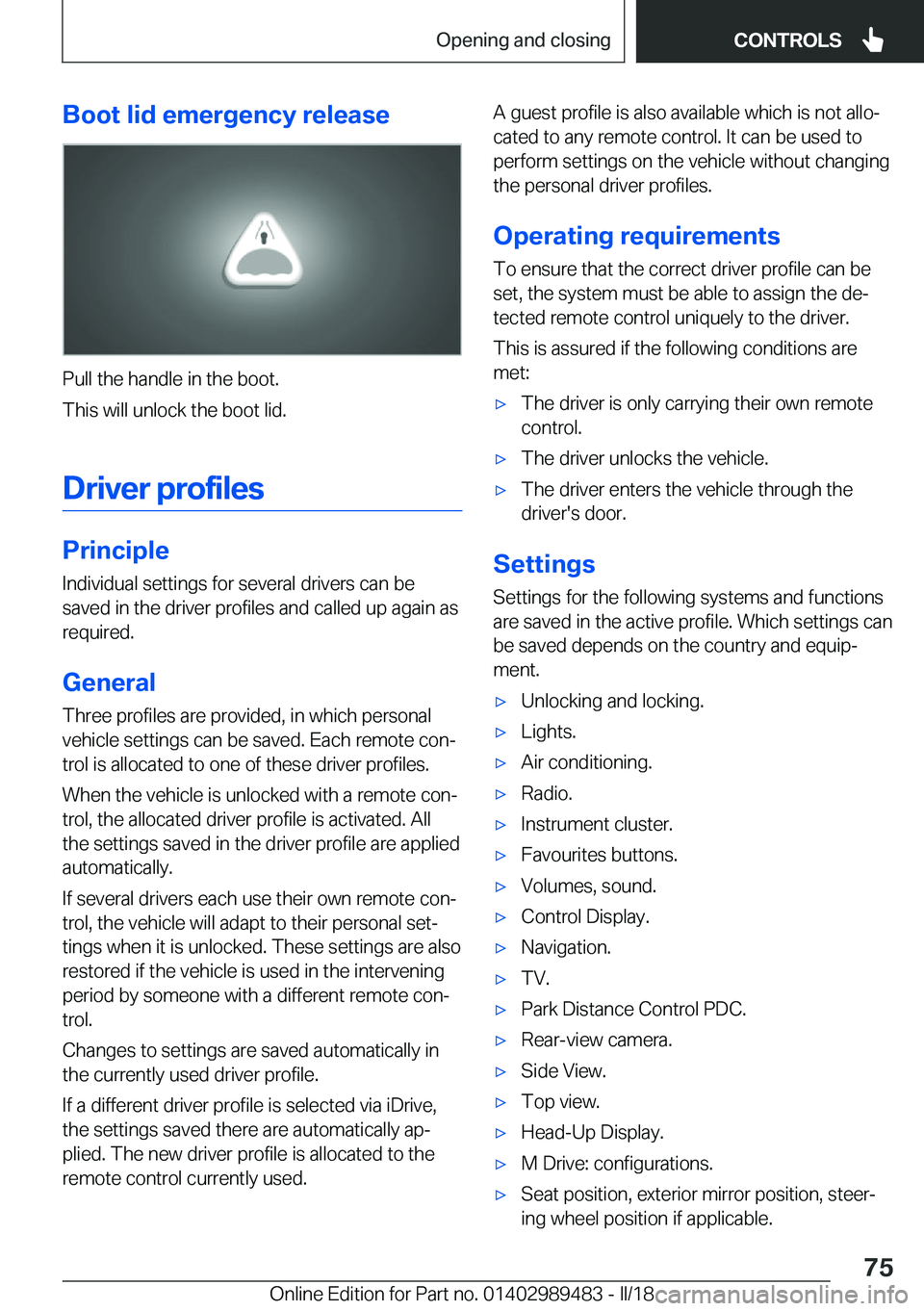 BMW M3 2018  Owners Manual �B�o�o�t��l�i�d��e�m�e�r�g�e�n�c�y��r�e�l�e�a�s�e
�P�u�l�l��t�h�e��h�a�n�d�l�e��i�n��t�h�e��b�o�o�t�.
�T�h�i�s��w�i�l�l��u�n�l�o�c�k��t�h�e��b�o�o�t��l�i�d�.
�D�r�i�v�e�r��p�r�o�f�i�l�e�