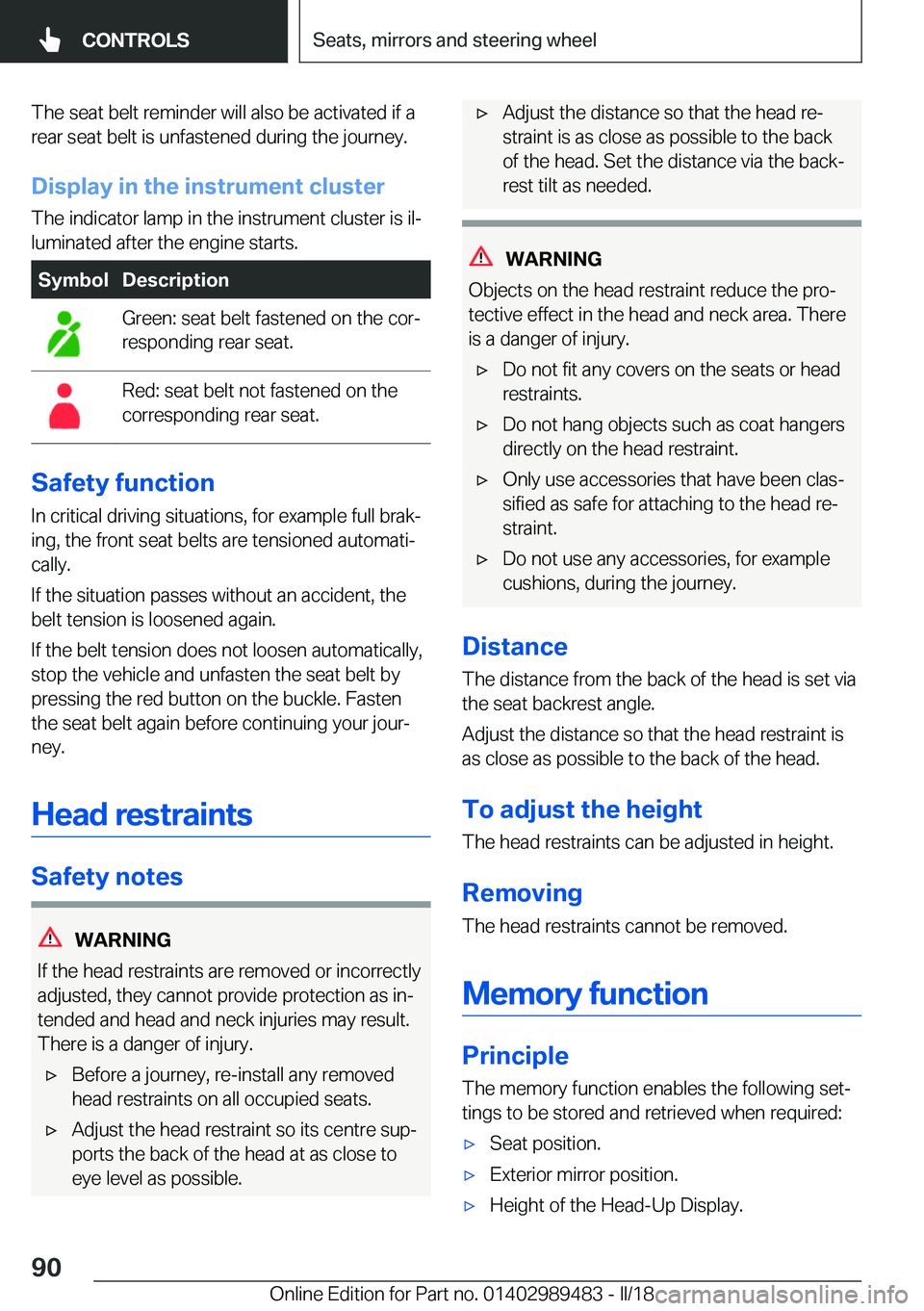 BMW M3 2018  Owners Manual �T�h�e��s�e�a�t��b�e�l�t��r�e�m�i�n�d�e�r��w�i�l�l��a�l�s�o��b�e��a�c�t�i�v�a�t�e�d��i�f��a
�r�e�a�r��s�e�a�t��b�e�l�t��i�s��u�n�f�a�s�t�e�n�e�d��d�u�r�i�n�g��t�h�e��j�o�u�r�n�e�y�.
�D