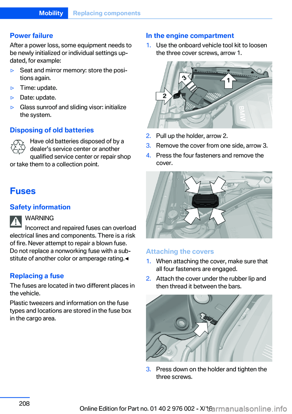 BMW M3 2017  Owners Manual �P�o�w�e�r��f�a�i�l�u�r�e�A�f�t�e�r� �a� �p�o�w�e�r� �l�o�s�s�,� �s�o�m�e� �e�q�u�i�p�m�e�n�t� �n�e�e�d�s� �t�o
�b�e� �n�e�w�l�y� �i�n�i�t�i�a�l�i�z�e�d� �o�r� �i�n�d�i�v�i�d�u�a�l� �s�e�t�t�i�n�g�s�