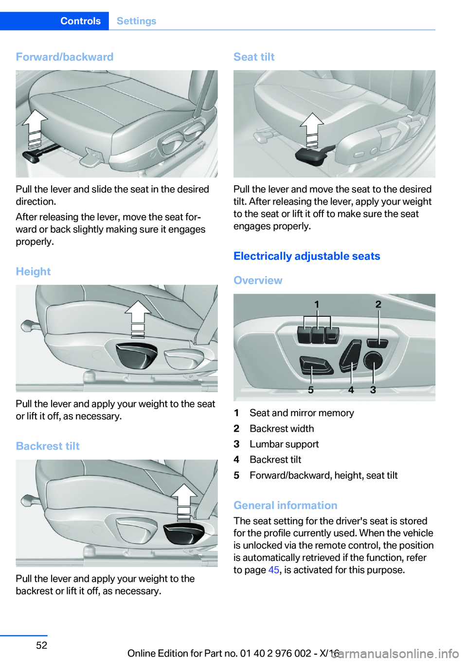 BMW M3 2017  Owners Manual �F�o�r�w�a�r�d�/�b�a�c�k�w�a�r�d
�P�u�l�l� �t�h�e� �l�e�v�e�r� �a�n�d� �s�l�i�d�e� �t�h�e� �s�e�a�t� �i�n� �t�h�e� �d�e�s�i�r�e�d�d�i�r�e�c�t�i�o�n�.
�A�f�t�e�r� �r�e�l�e�a�s�i�n�g� �t�h�e� �l�e�v�e�r